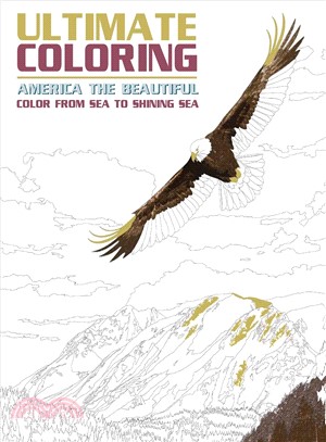 Ultimate Coloring America the Beautiful ─ Color from Sea to Shining Sea