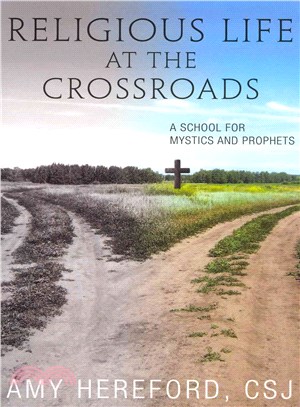Religious Life at the Crossroads ― A School for Mystics and Prophets