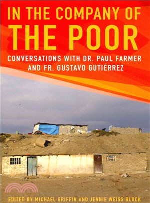 In the Company of the Poor ─ Conversations Between Dr. Paul Farmer and Father Gustavo Gustierrez