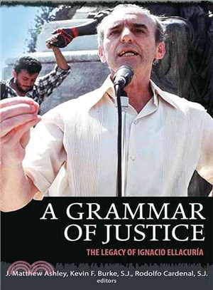 A Grammar of Justice ― The Legacy of Ignacio Ellacuria