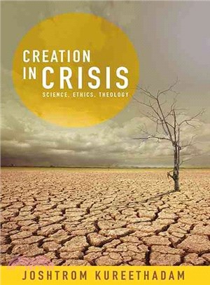 Creation in Crisis ─ Science, Ethics, Theology
