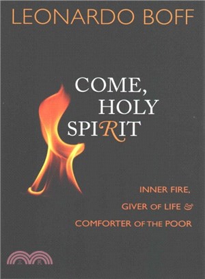 Come, Holy Spirit ─ Inner Fire, Giver of Life, and Comforter of the Poor