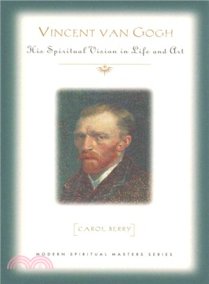 Vincent Van Gogh ─ His Spiritual Vision in Life and Art