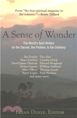 A Sense of Wonder ─ The World's Best Writers on the Sacred, the Profane, and the Ordinary