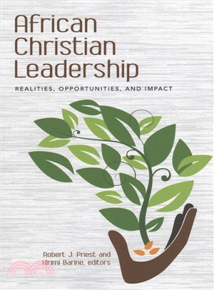 African Christian Leadership ─ Realities, Opportunities, and Impact