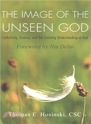 The Image of the Unseen God ─ Catholicity, Science, and Our Evolving Understanding of God