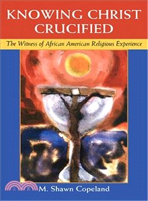 Knowing Christ Crucified ― The Witness of African American Religious Experience