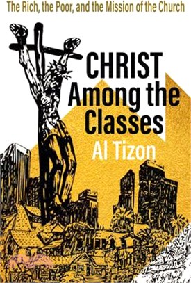 Christ Among the Classes: The Rich, the Poor, and the Mission of the Church