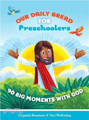 Our Daily Bread for Preschoolers ─ 90 Big Moments With God