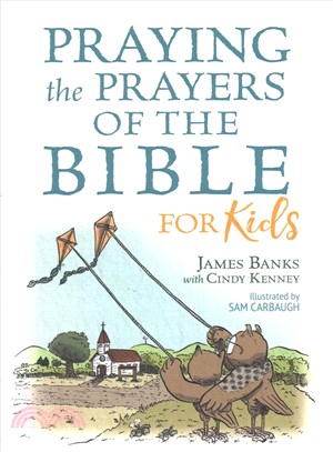 Praying the Prayers of the Bible for Kids