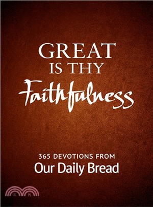 Great Is Thy Faithfulness ― 365 Devotions from Our Daily Bread