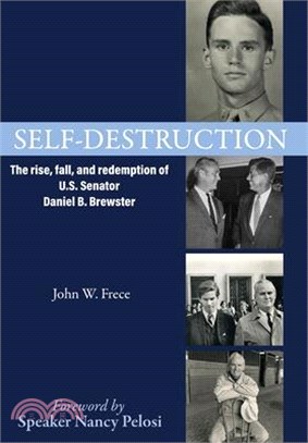 Self-Destruction: The rise, fall, and redemption of U.S. Senator Daniel Brewster