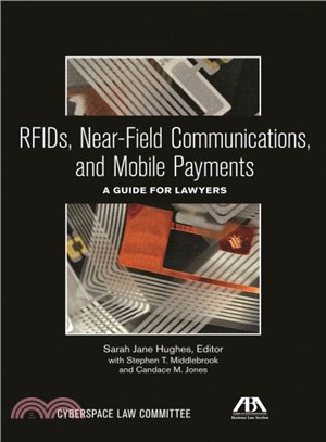 RFIDs, Near-Field Communications, and Mobile Payments ─ A Guide for Lawyers
