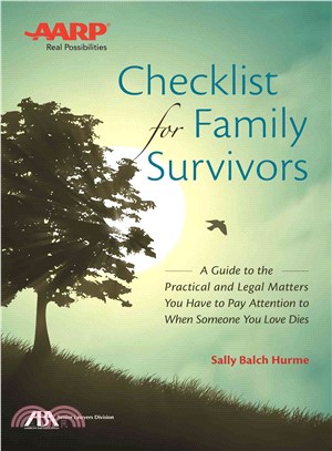 Checklist for Family Survivors ─ A Guide to the Practical and Legal Matters When Someone You Loves Dies