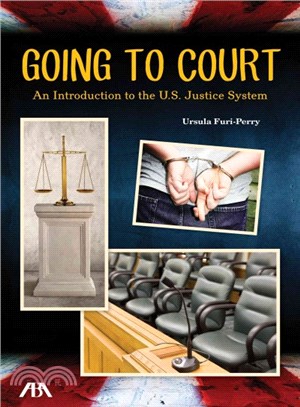 Going to Court ─ An Introduction to the U.S. Justice System