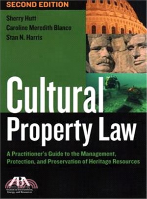 Cultural Property Law ― A Practitioner's Guide to the Management, Protection, and Preservation of Heritage Resources