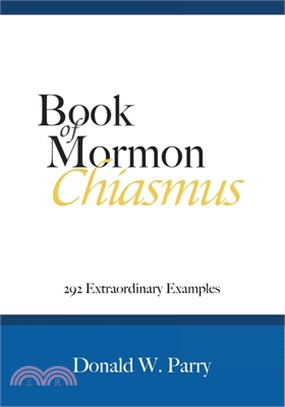 Book of Mormon Chiasmus: 292 Extraordinary Examples