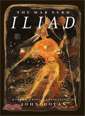 The War Nerd Iliad ─ Modern Prose Translation of Homer's Iliad