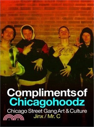 Compliments of Chicagohoodz ― Chicago Street Gang Art & Culture