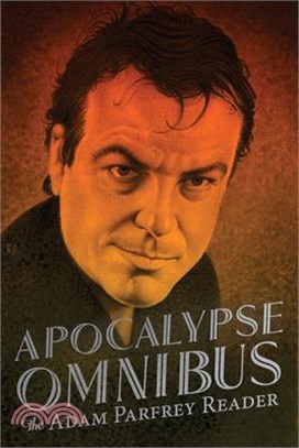 Apocalypse Omnibus: The Adam Parfrey Reader