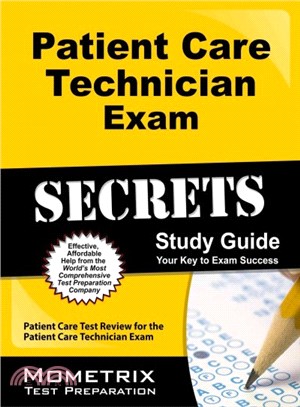 Patient Care Technician Exam Secrets ― Patient Care Test Review for the Patient Care Technician Exam