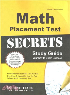 Math Placement Test Secrets ― Mathematics Placement Test Practice Questions and Subject Review for Your College Math Placement Test