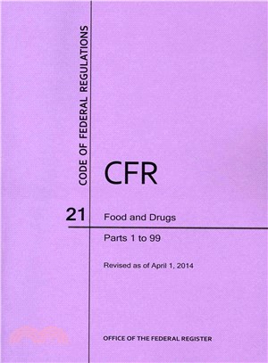 Code of Federal Regulations Title 21, Food and Drugs, Parts 1-99, 2014