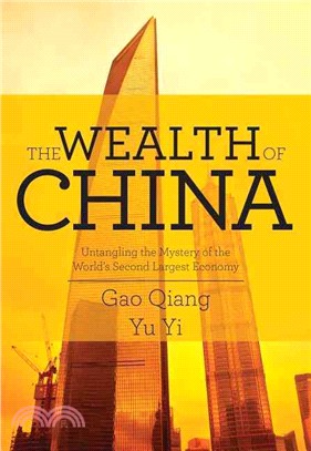 The Wealth of China ― Untangling the Mystery of the World's Second Largest Economy