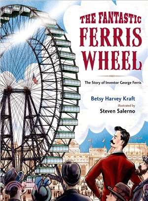 The Fantastic Ferris Wheel ─ The Story of Inventor George Ferris