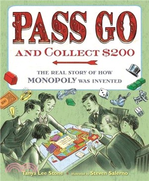 Pass go and collect $200 :the real story of how Monopoly was invented /