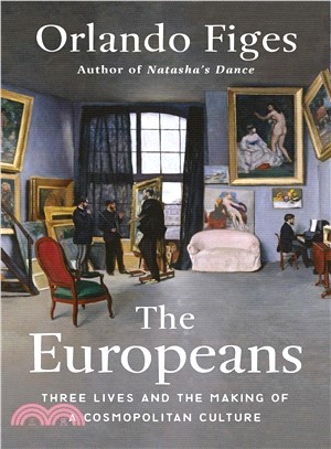 The Europeans ― Three Lives and the Making of a Cosmopolitan Culture