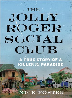 The Jolly Roger Social Club ─ A True Story of a Killer in Paradise