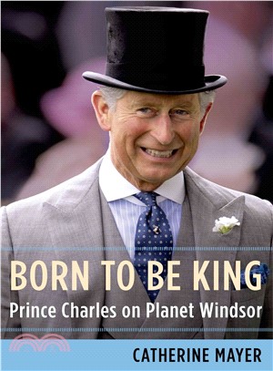 Born to Be King ― Prince Charles on Planet Windsor