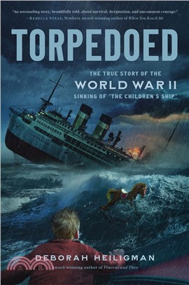 Torpedoed :the true story of the World War II sinking of 