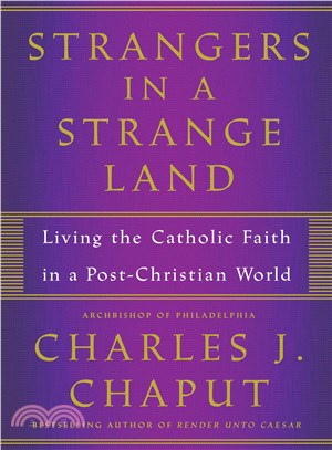 Strangers in a strange land :living the Catholic faith in a post-Christian world /