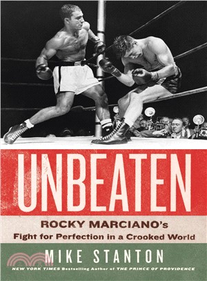 Unbeaten :Rocky Marciano's fight for perfection in a crooked world /