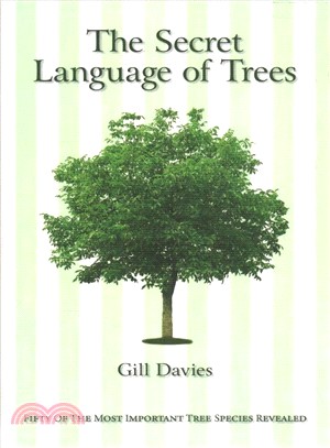 The Secret Language of Trees ― Fifty of the Most Important Tree Species Revealed