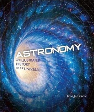 Astronomy：An Illustrated History of the Universe