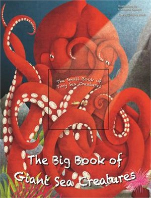 The Big Book of Giant Sea Creatures and the Small Book of Tiny Sea Creatures