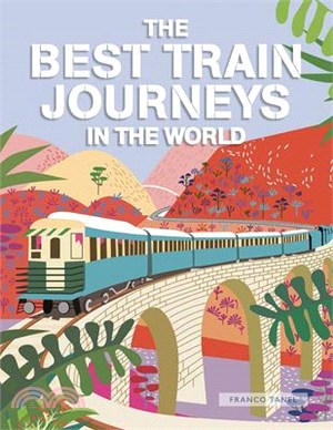 The Best Train Journeys in the World