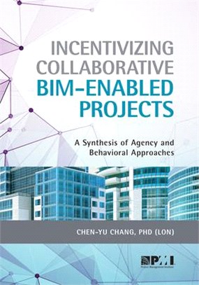 Incentivizing Collaborative Bim-enabled Projects ― A Synthesis of Agency and Behavioral Approaches