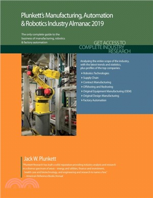 Plunkett's Manufacturing, Automation & Robotics Industry Almanac 2019