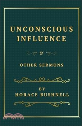 Unconscious Influence and Other Sermons