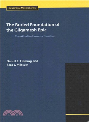 The Buried Foundation of the Gilgamesh Epic ― The Akkadian Huwawa Narrative