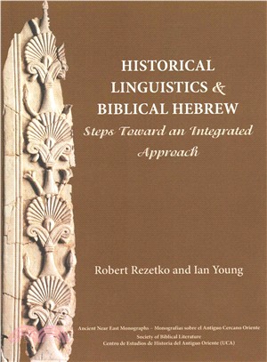 Historical Linguistics and Biblical Hebrew ― Steps Toward an Integrated Approach