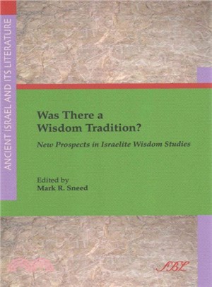 Was There a Wisdom Tradition? ― New Prospects in Israelite Wisdom Studies