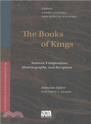 The Book of Kings ― Sources, Composition, Historiography, and Reception