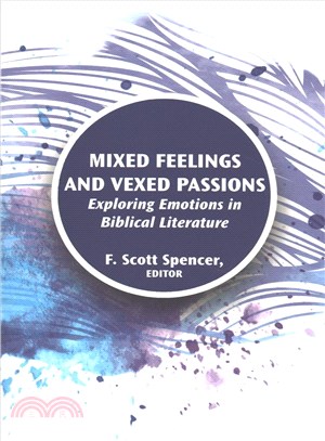 Mixed Feelings and Vexed Passions ─ Exploring Emotions in Biblical Literature