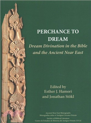 Perchance to Dream ― Dream Divination in the Bible and the Ancient Near East