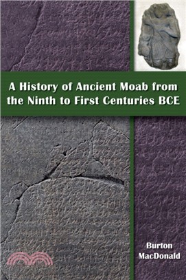 A History of Ancient Moab from the Ninth to First Centuries BCE